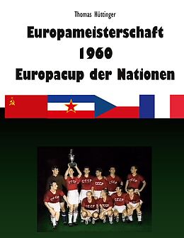 E-Book (epub) Europameisterschaft 1960 Europacup der Nationen von Thomas Hüttinger