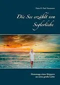 E-Book (epub) Die See erzählt von Seglerliebe von Hans H. Paul Naumann