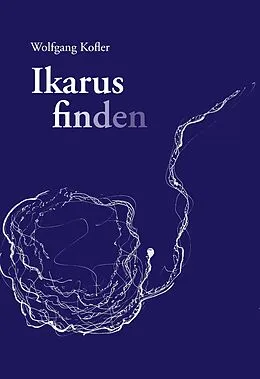 E-Book (epub) Ikarus finden von Wolfgang Kofler