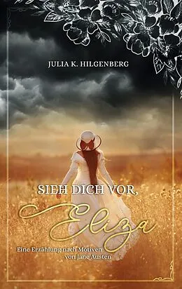 E-Book (epub) Sieh dich vor, Eliza von Julia K. Hilgenberg