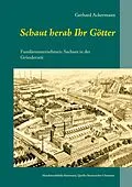 E-Book (epub) Schaut herab Ihr Götter von Gerhard Ackermann