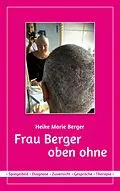 E-Book (epub) Frau Berger - oben ohne von Heike Marie Berger