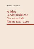 E-Book (epub) 75 Jahre Landeskirchliche Gemeinschaft Rheine 1927 - 2002 von Hilmar Gumbrecht