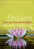 E-Book (epub) Shibashi - Ruhe und Achtsamkeit erfahren von Antoinette Brem, Barbara Lehner
