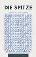 E-Book (epub) Die Spitze von Thorsten F. Wallner