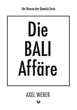 Kartonierter Einband Die Bali Affäre von Axel Weber