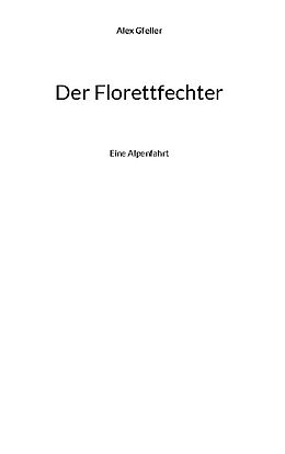 Fester Einband Der Florettfechter von Alex Gfeller