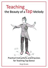 eBook (epub) Teaching the Beauty of a Tap Melody de Birgit Brade