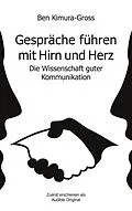 E-Book (epub) Gespräche führen mit Hirn und Herz von Ben Kimura-Gross