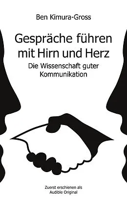 E-Book (epub) Gespräche führen mit Hirn und Herz von Ben Kimura-Gross