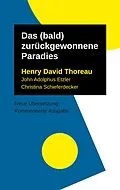 E-Book (epub) Das (bald) zurückgewonnene Paradies von Thoreau Henry David, Schieferdecker Christina, Etzler John Adolphus