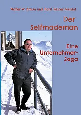 E-Book (epub) Der Selfmademan von Walter W. Braun, Horst Reiner Menzel