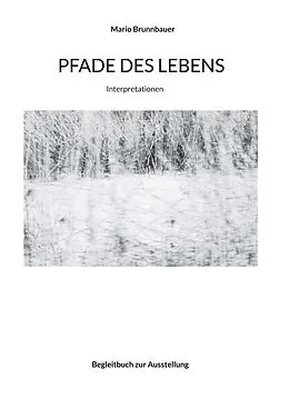 E-Book (epub) Pfade des Lebens von Mario Brunnbauer