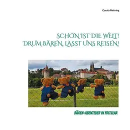 E-Book (epub) Schön ist die Welt! Drum Bären, lasst uns reisen! von Carola Mehring