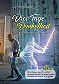 E-Book (epub) Drei Tage Dunkelheit - Eine autobiografische Erzählung von Rene Gasser