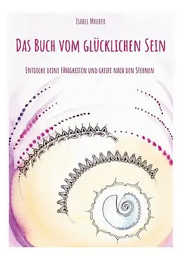 E-Book (epub) Das Buch vom glücklichen Sein von Isabel Maurer
