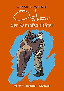 E-Book (epub) Oskar, der Kampfsanitäter von Oskar G. Weinig