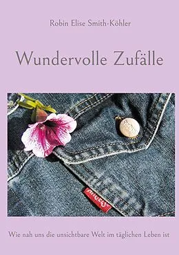 E-Book (epub) Wundervolle Zufälle von Robin Elise Smith-Köhler