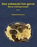 E-Book (epub) Das schmeckt ihm gerne von Michael Heckmann