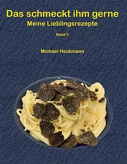 E-Book (epub) Das schmeckt ihm gerne von Michael Heckmann