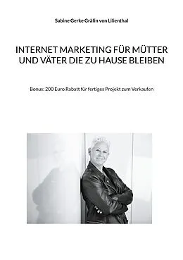 E-Book (epub) Internet Marketing für Mütter und Väter die zu Hause bleiben von Sabine Gerke Gräfin von Lilienthal