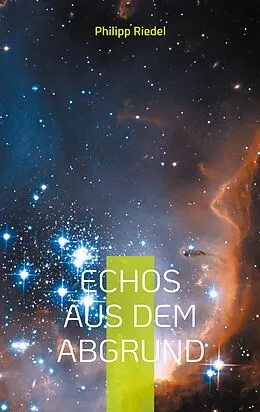 E-Book (epub) Echos aus dem Abgrund von Philipp Riedel