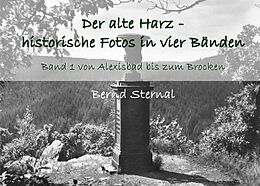 E-Book (epub) Der alte Harz - historische Fotos in vier Bänden von Bernd Sternal
