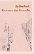 E-Book (epub) Zurück zum alten Sternenplatz von Matthias Gundel
