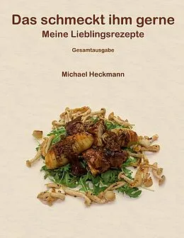 E-Book (epub) Das schmeckt ihm gerne von Michael Heckmann