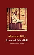 E-Book (epub) Joana auf Echo-Hall von Alexander Bálly