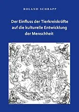 Kartonierter Einband Der Einfluss der Tierkreiskräfte auf die kulturelle Entwicklung der Menschheit von Roland Schrapp