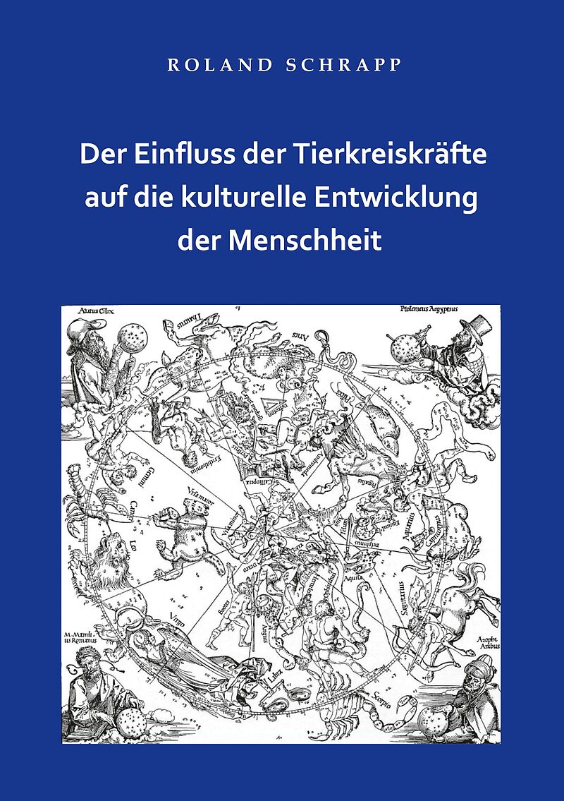 Der Einfluss der Tierkreiskräfte auf die kulturelle Entwicklung der Menschheit