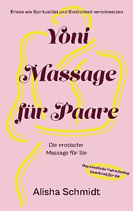 Kartonierter Einband Yoni Massage für Paare von Alisha Schmidt