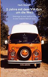 E-Book (epub) 2 Jahre mit dem VW-Bus um die Welt von Herb Stumpf