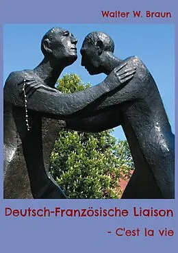 E-Book (epub) Deutsch-Französische Liaison von Walter W. Braun