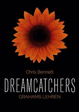E-Book (epub) Dreamcatchers: Grahams Lehren von Chris Bennett