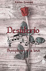 eBook (epub) Desiderio: Symphony of a love de Kaiden Emerald