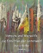 E-Book (epub) Vampire und Werwölfe, die Ermittler der Unterwelt! von Simone H.