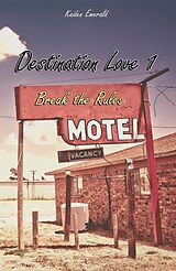 eBook (epub) Destination Love 1: Break the Rules (English Edition) de Kaiden Emerald