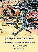 eBook (epub) Kill the T-Rex! The Comic de Simone H.