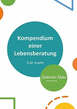 E-Book (epub) Kompendium einer Lebensberatung von G.M. Kuehn