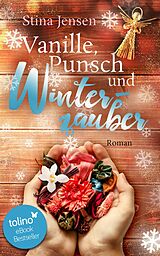 E-Book (epub) Vanille, Punsch und Winterzauber von Stina Jensen