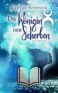 E-Book (epub) Die Königin der Scherben von Stephan Hemming