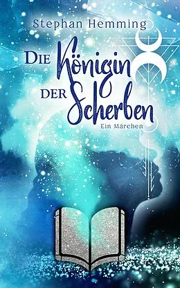 E-Book (epub) Die Königin der Scherben von Stephan Hemming