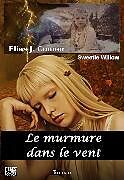 eBook (epub) Le murmure dans le vent de Elias J. Connor, Sweetie Willow