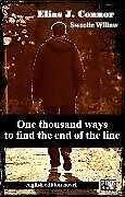 eBook (epub) One thousand ways to find the end of the line de Elias J. Connor, Sweetie Willow