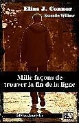 eBook (epub) Mille façons de trouver la fin de la ligne de Elias J. Connor, Sweetie Willow