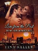 E-Book (epub) Love from the Past von Tina Keller