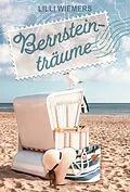 E-Book (epub) Bernsteinträume von Lilli Wiemers