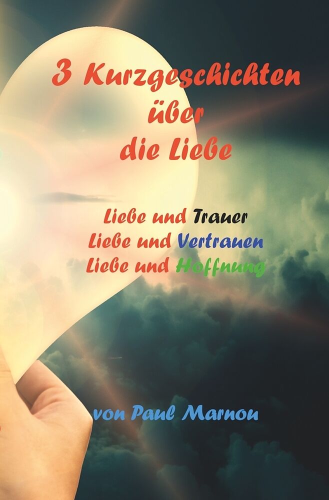 3 Kurzgeschichten über die Liebe